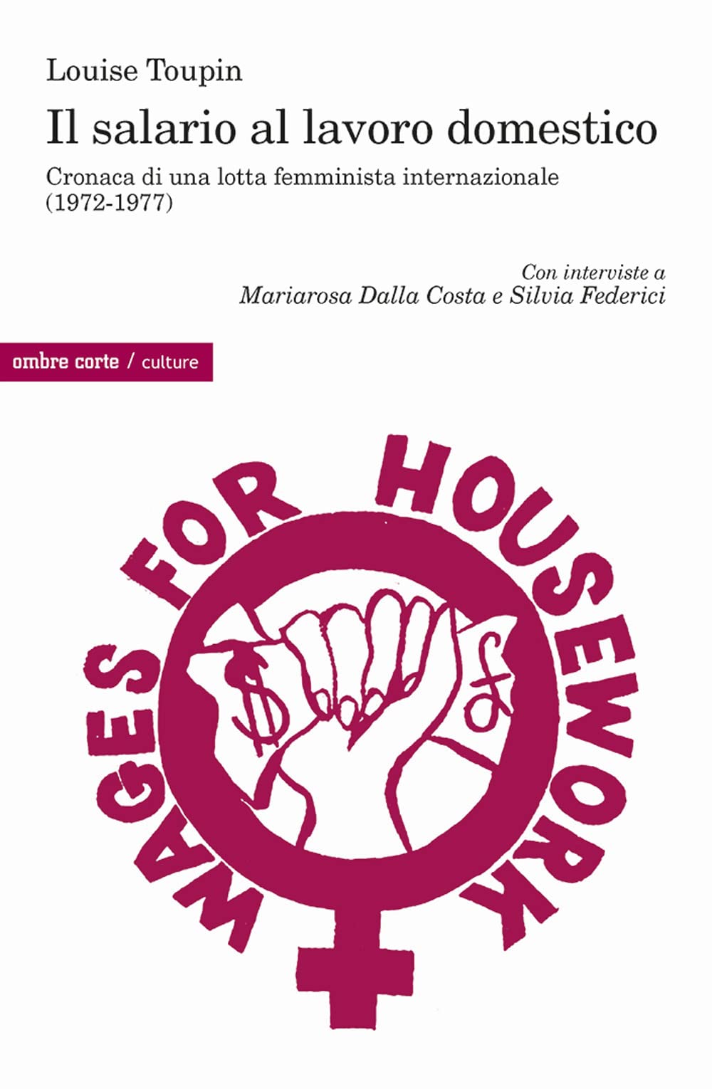 Il Salario Al Lavoro Domestico. Cronaca Di Una Lotta Femminista Internazionale (1972-1977) - 4