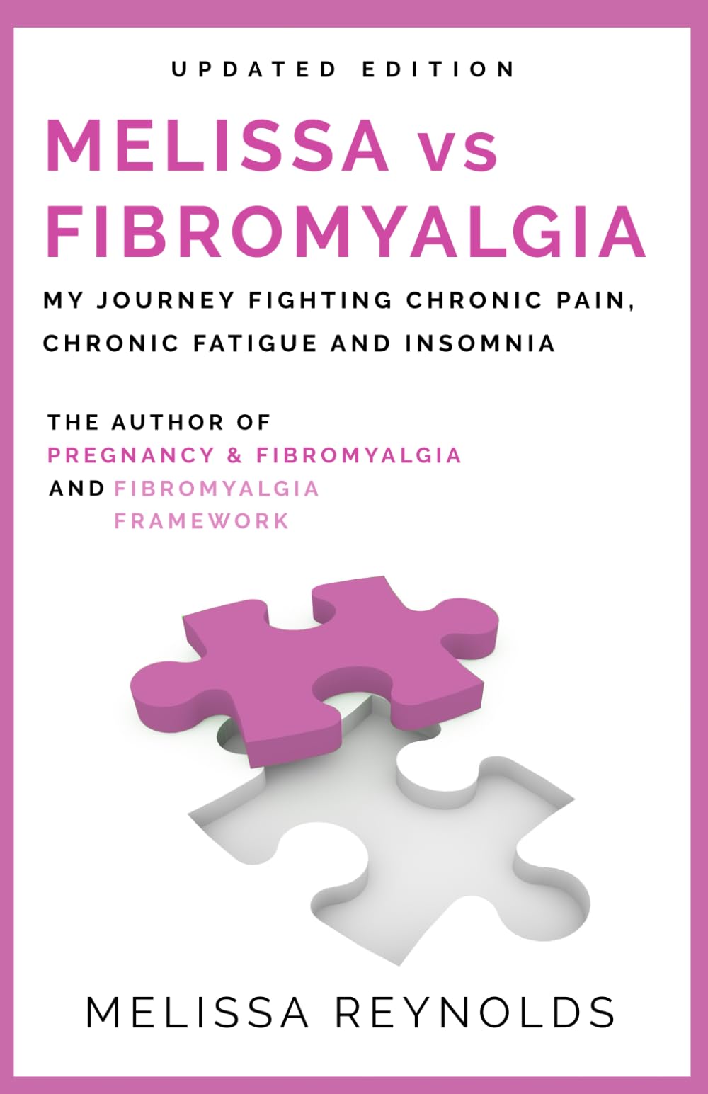 Melissa vs Fibromyalgia: My Journey Fighting Chronic Pain, Chronic Fatigue and Insomnia (Melissa vs Fibromyalgia The Collection)