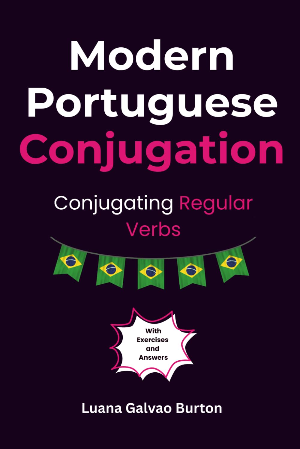 Modern Portuguese Conjugation: Conjugating Regular Verbs (Modern Brazilian Portuguese)