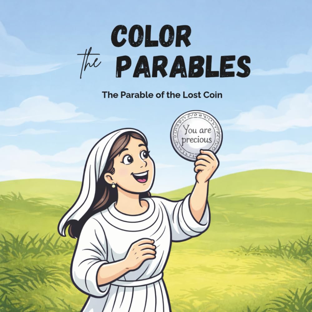 Color the Parables: Parable of the Lost Coin (Coloring Book for Kids) (Color the Parables: Lost and Found Series)
