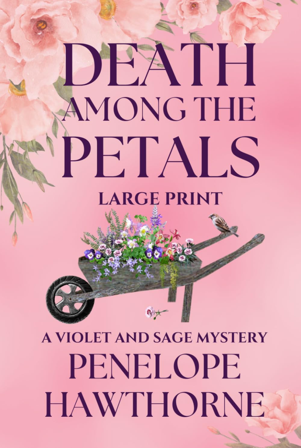 Death Among the Petals: Large Print (Serenity Bay Mysteries Large Print)