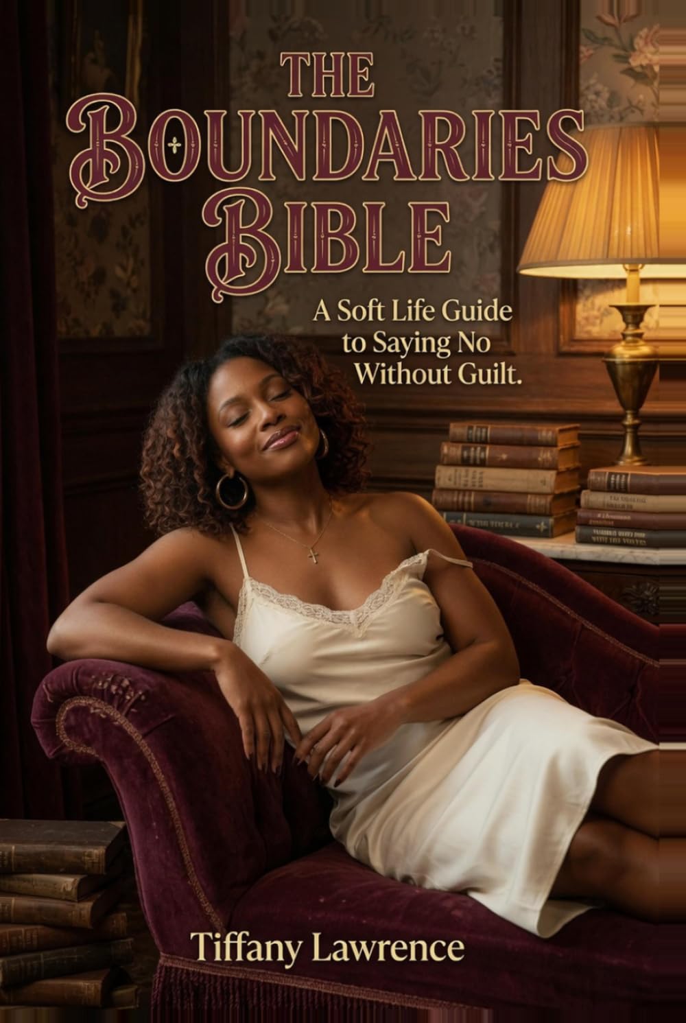 The Boundaries Bible: A Soft Life Guide to Saying No Without Guilt — for Black Women Reclaiming Their Peace