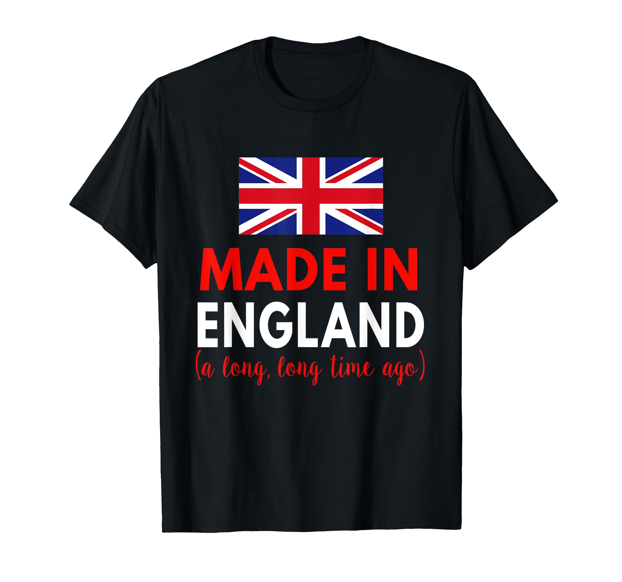 Made in England A Long Time Ago Funny British Birthday T-Shirt