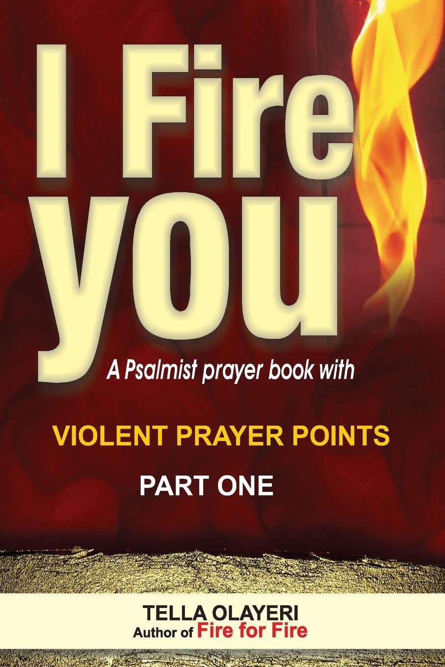 I Fire You part one: Volume 1 (Psalmist Prayer Book)