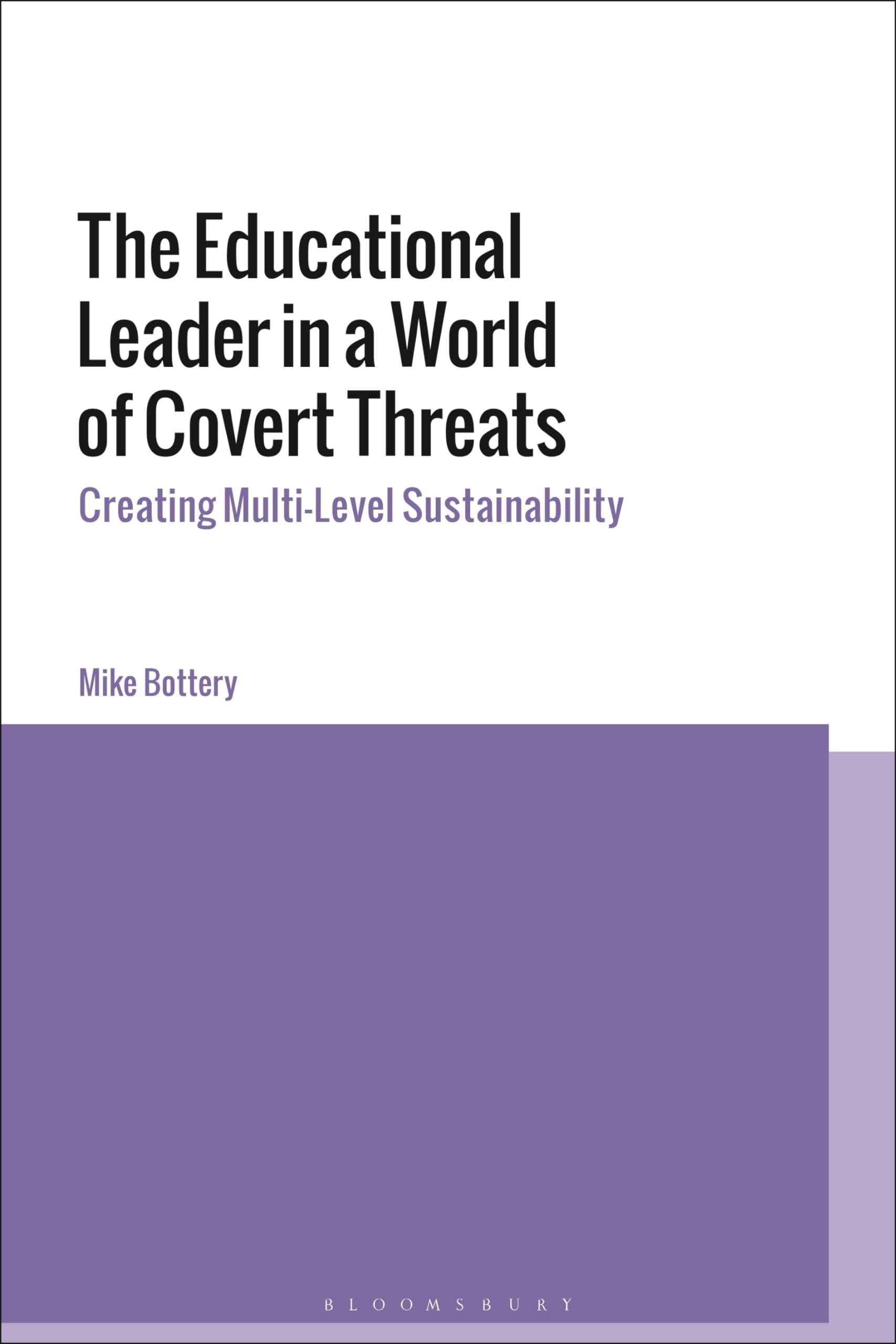 The Educational Leader in a World of Covert Threats by Mike B... - 9781350226791