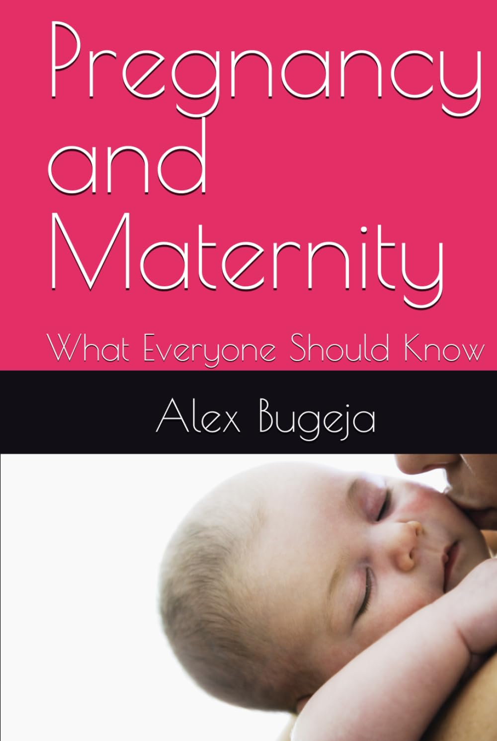 Pregnancy and Maternity: What Everyone Should Know (What everyone should know about their health)
