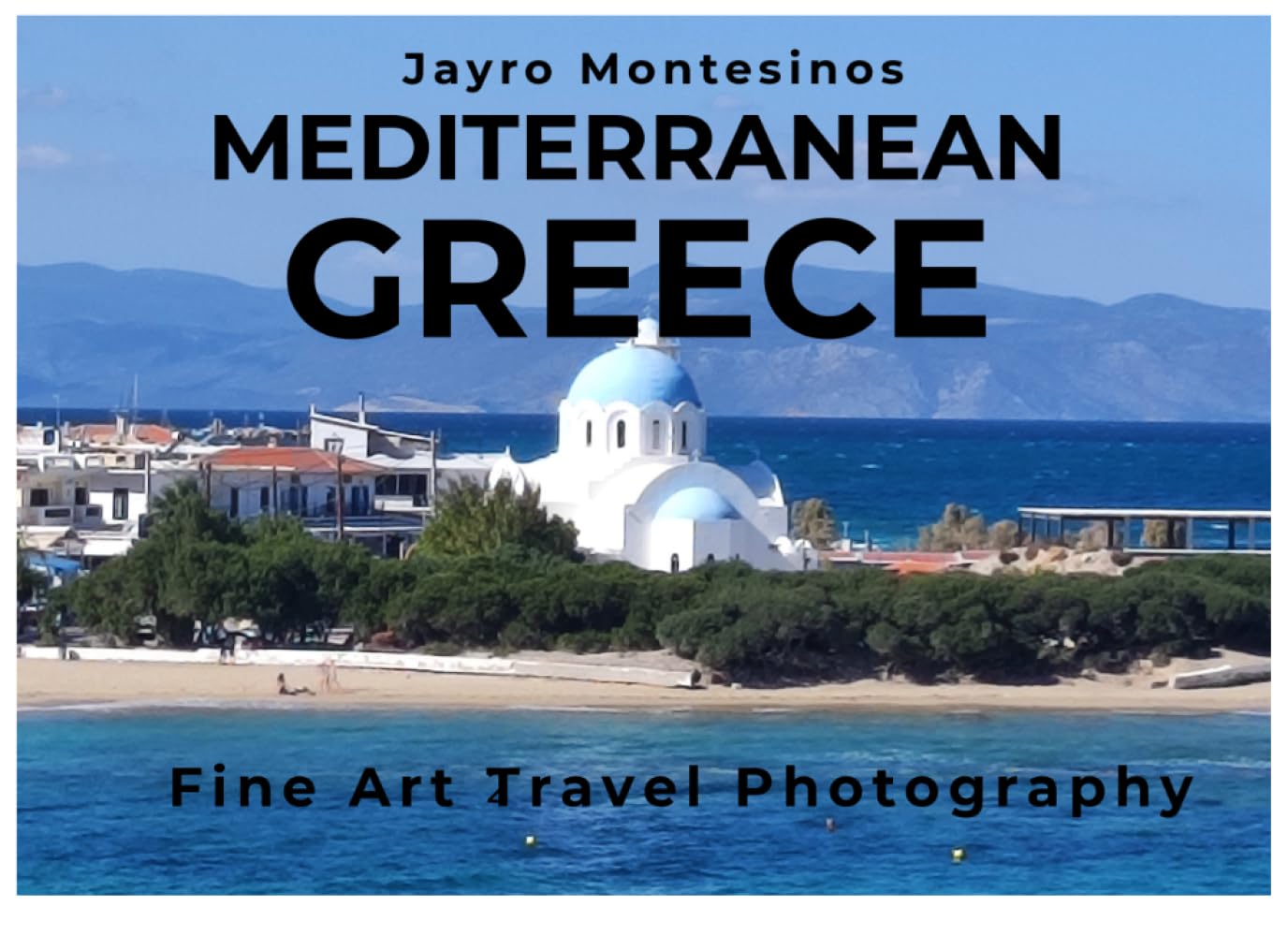 MEDITERRANEAN GREECE: Fine Art Travel Photography (Mediterranean Travel Fine Art Photography)