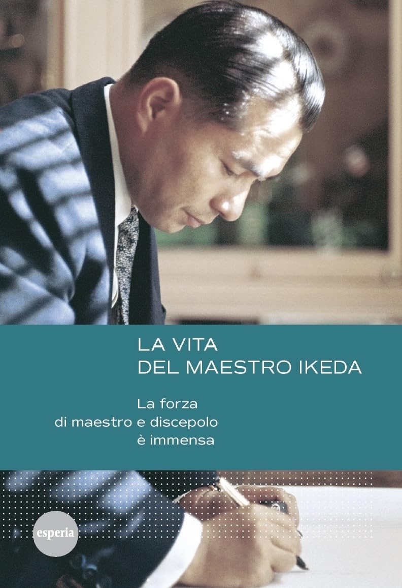 La Vita Del Maestro Ikeda. La Forza Dei Maestro E Discepolo è Immensa - 4