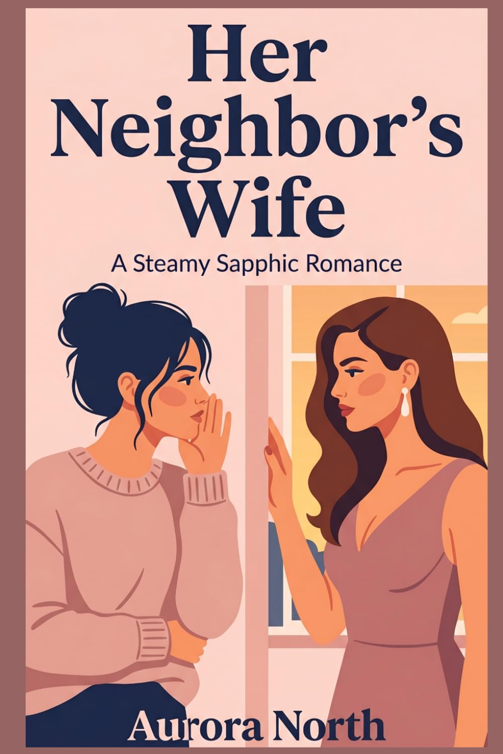 Her Neighbor’s Wife: A Steamy Sapphic Romance