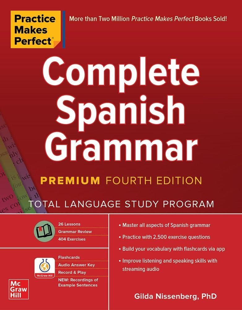 Practice Makes Perfect: Complete Spanish Grammar, Premium Fourth Edition (NTC FOREIGN LANGUAGE)