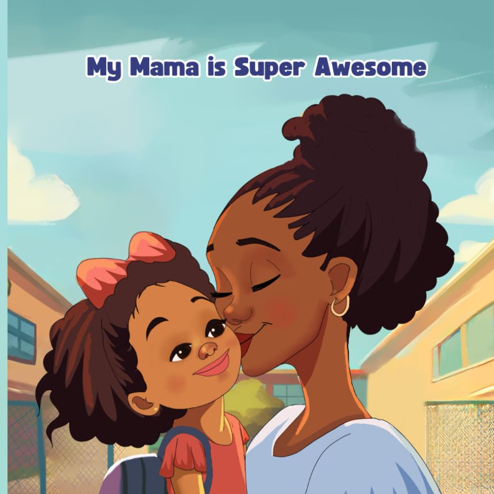 My Mama is Super Awesome