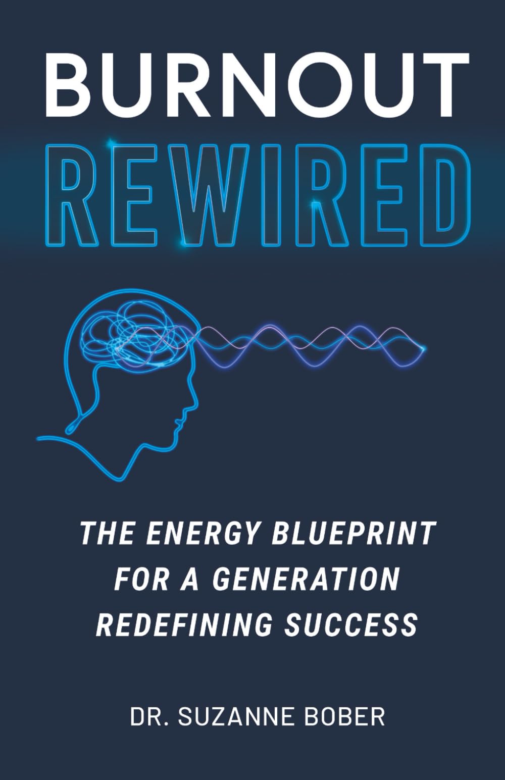 Burnout Rewired: The Energy Blueprint for a Generation Redefining Success