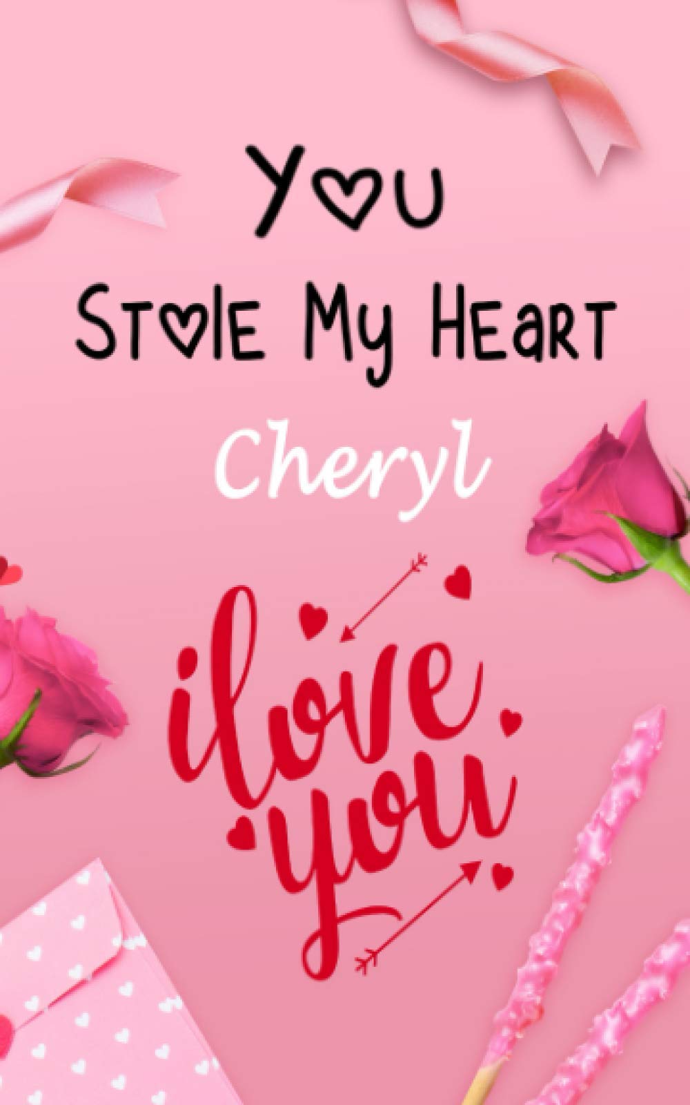 Cheryl You Stole My Heart: A Beautiful Personalized Name Journal with the Origin and the Meaning of the Name Cheryl