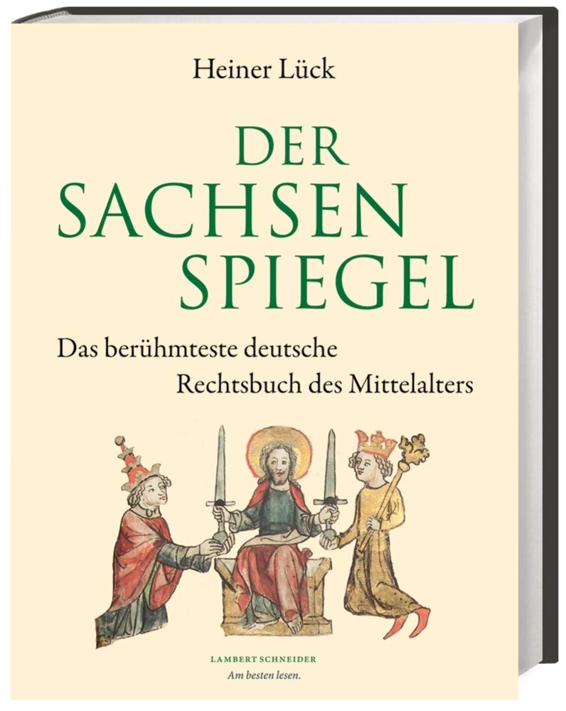 Der Sachsenspiegel: Das berühmteste deutsche Rechtsbuch des Mittelalters