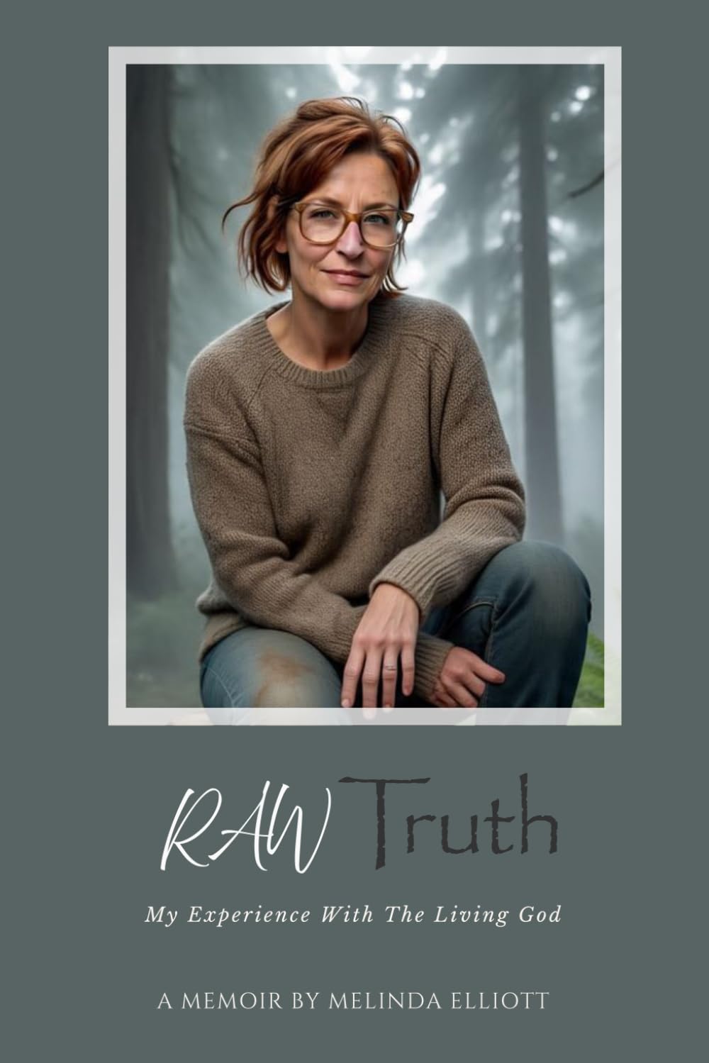 RAW Truth: My Experience With The Living God