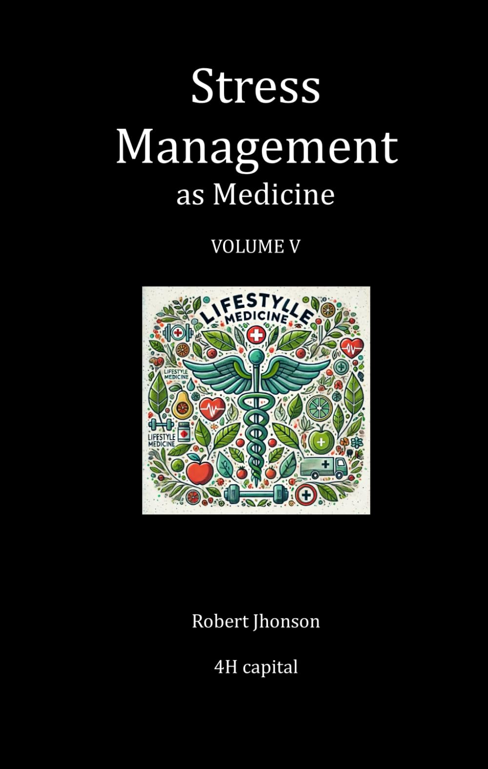 Stress Management as Medicine (Lifestyle medicine)