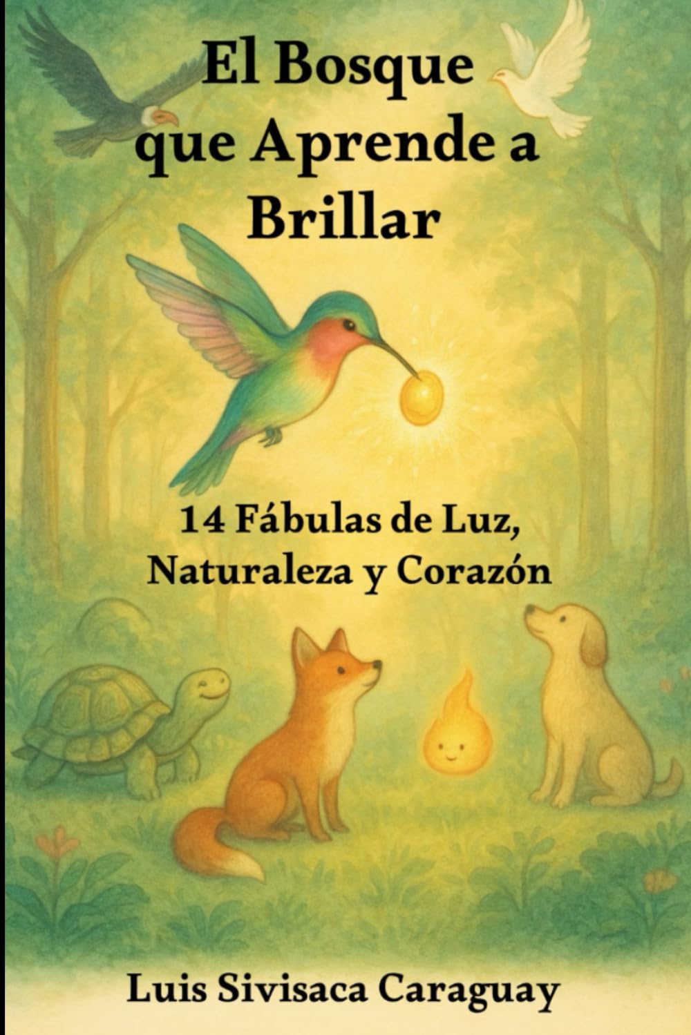 El Bosque que Aprende a Brillar: 14 Fábulas de Luz, Naturaleza y Corazón