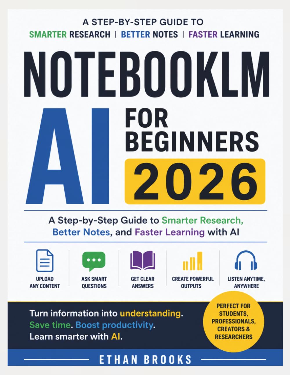 NotebookLM AI for Beginners 2026: A Step-by-Step Guide to Smarter Research, Better Notes, and Faster Learning with AI