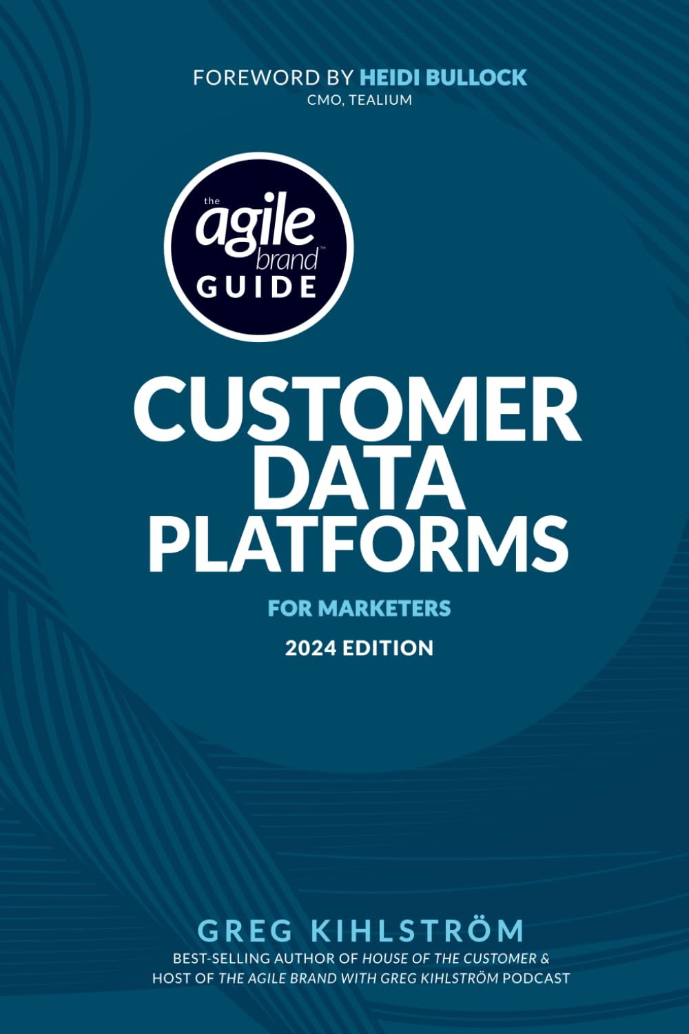 The Agile Brand Guide: Customer Data Platforms: For Marketers | 2024 Edition