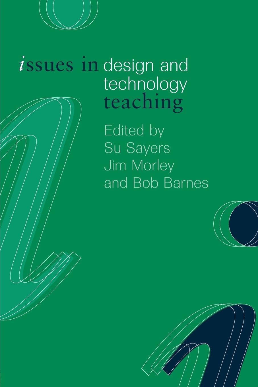 Issues in Design and Technology Teaching (Issues in Teaching Series)