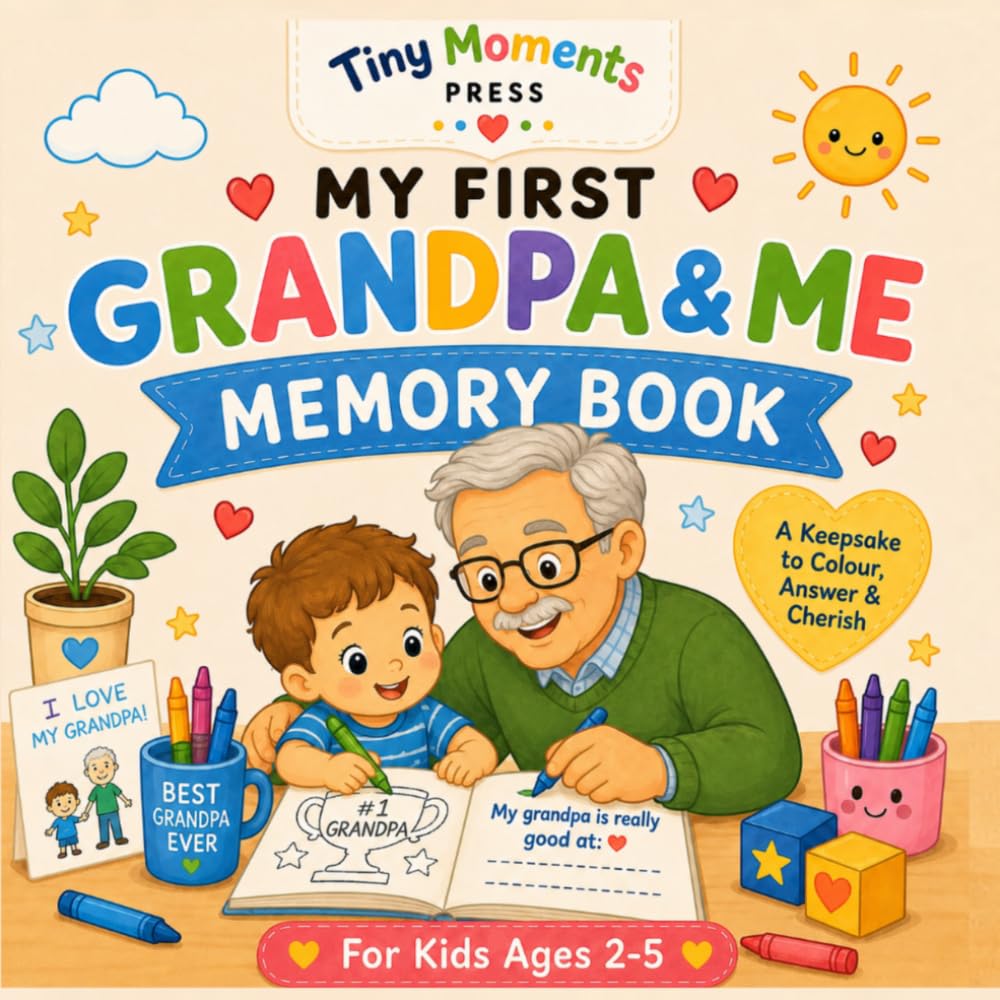 My First Grandpa & Me Memory Book: A Fun Fill-In Keepsake and Colouring Book for Boys Ages 2-5 | Special Gift for Grandpa (Tiny Moments My First Memory Books)