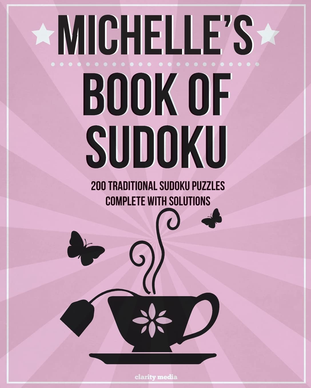 Michelle's Book Of Sudoku: 200 traditional sudoku puzzles in easy, medium & hard