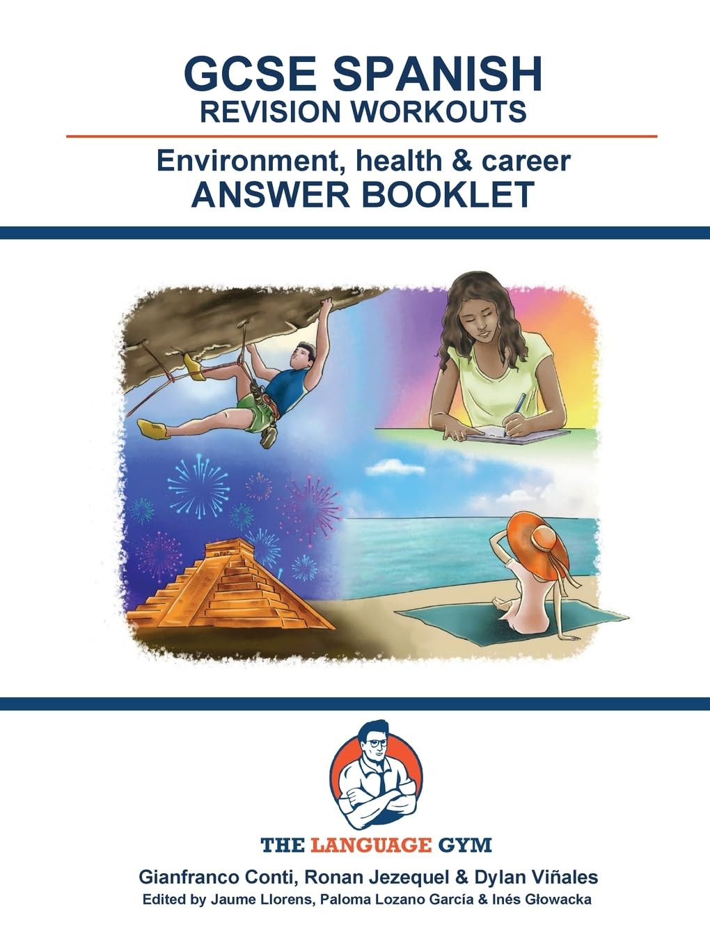 ANSWER BOOKLET - GCSE Spanish Revision Workouts - ENVIRONMENT, HEALTH & CAREER (The Language Gym - Sentence Builder Books)