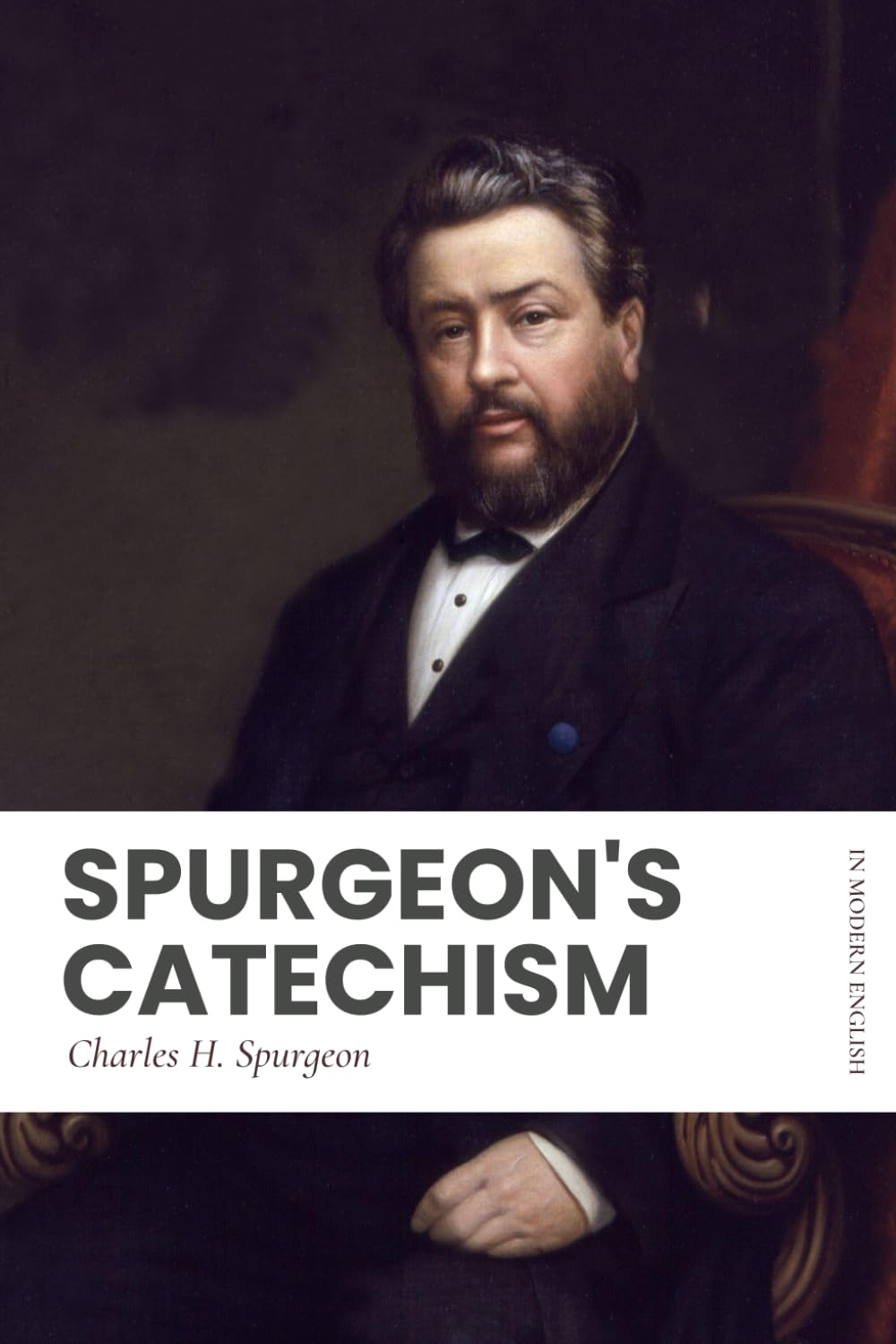 Spurgeon's Catechism: Modern, Updated Translation (Easy to Read)