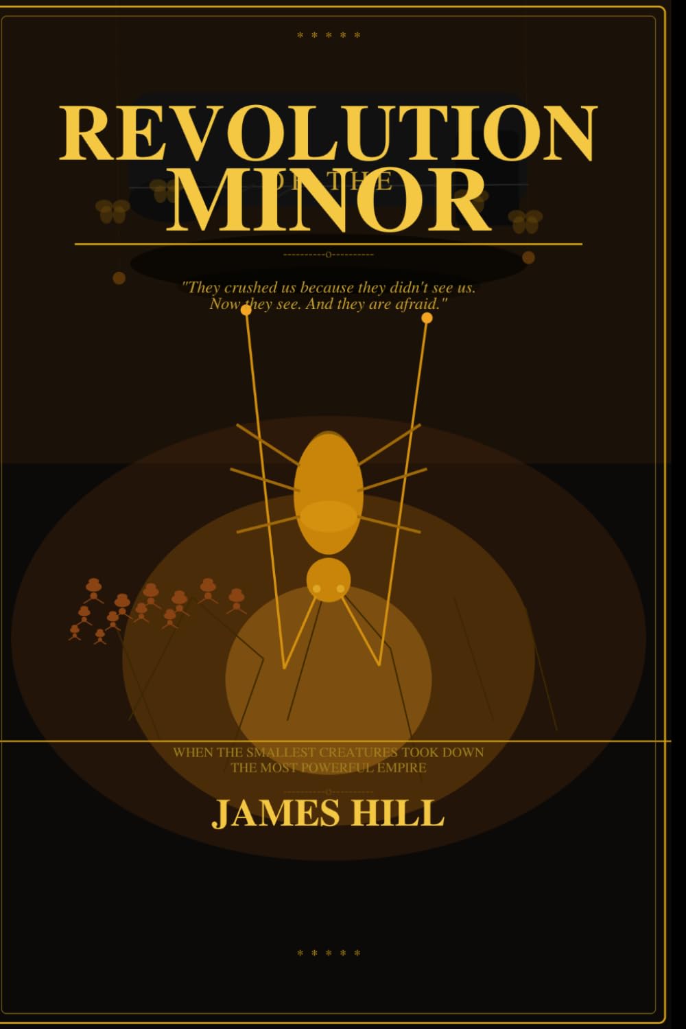REVOLUTION OF THE MINOR: When the Smallest Creatures Took Down the Most Powerful Empire
