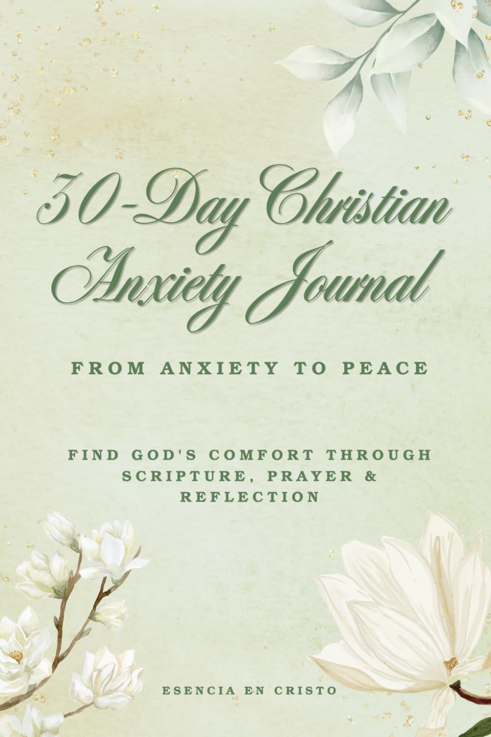 From Anxiety to Peace: A 30-Day Christian Healing Journal