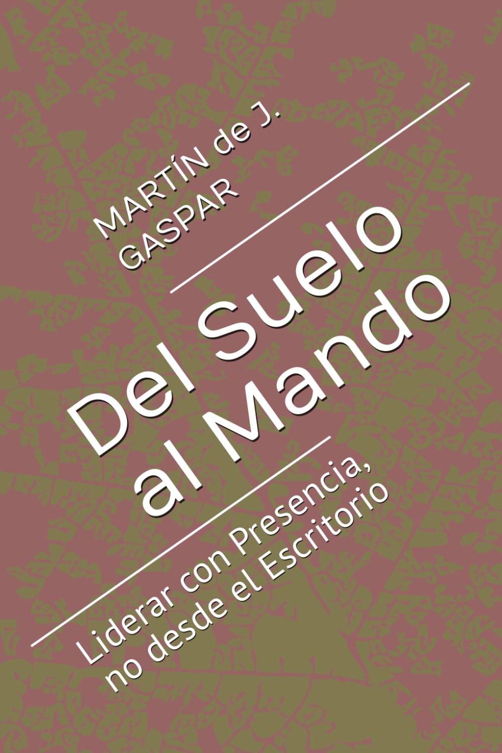 Del Suelo al Mando: Liderar con Presencia, no desde el Escritorio