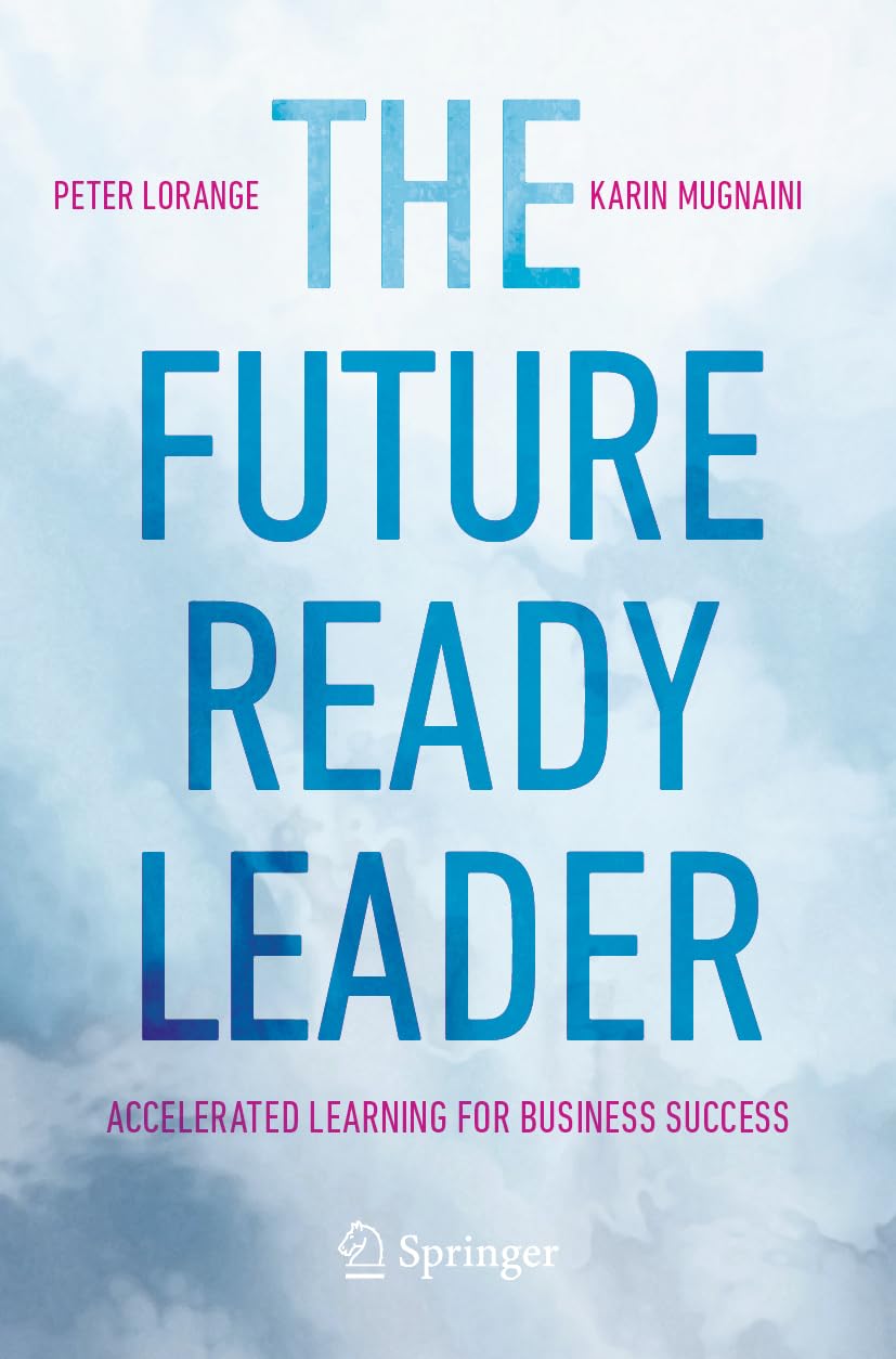 The Future-Ready Leader: Accelerated Learning for Business Success