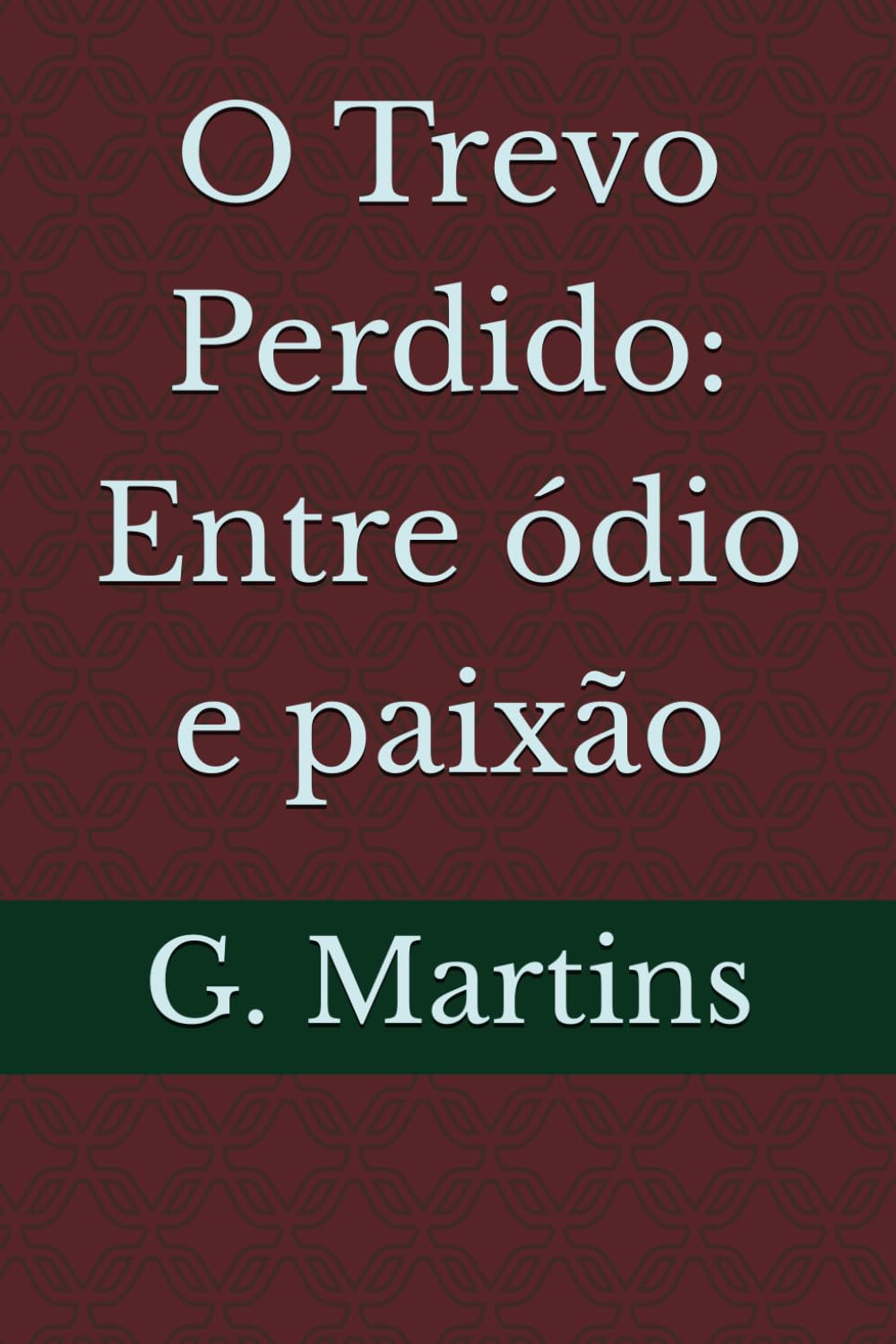 O Trevo Perdido: Entre ódio e paixão