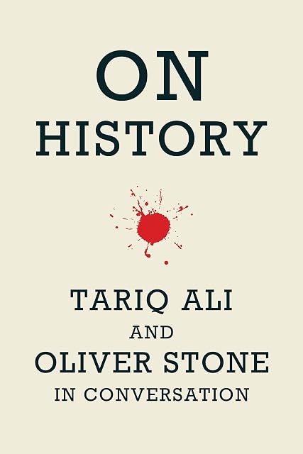 Portada de On History: Tariq Ali And Oliver Stone In Conversation