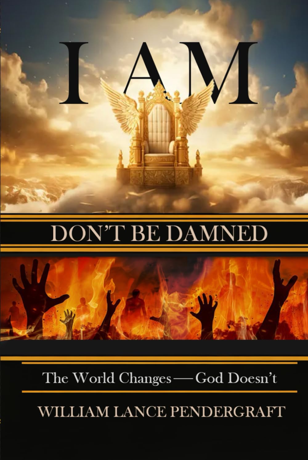 I Am Don’t Be Damned: The World Changes - God Doesn’t