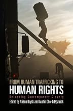 From Human Trafficking to Human Rights: Reframing Contemporary Slavery (Pennsylvania Studies in Human Rights)