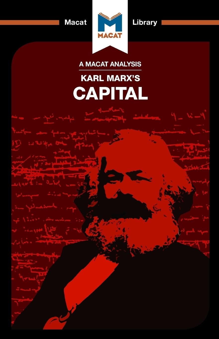 An Analysis of Karl Marx's Capital: A Critique of Political Economy (The Macat Library)