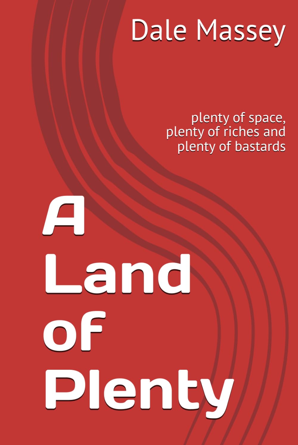 A Land of Plenty: plenty of space, plenty of riches and plenty of bastards