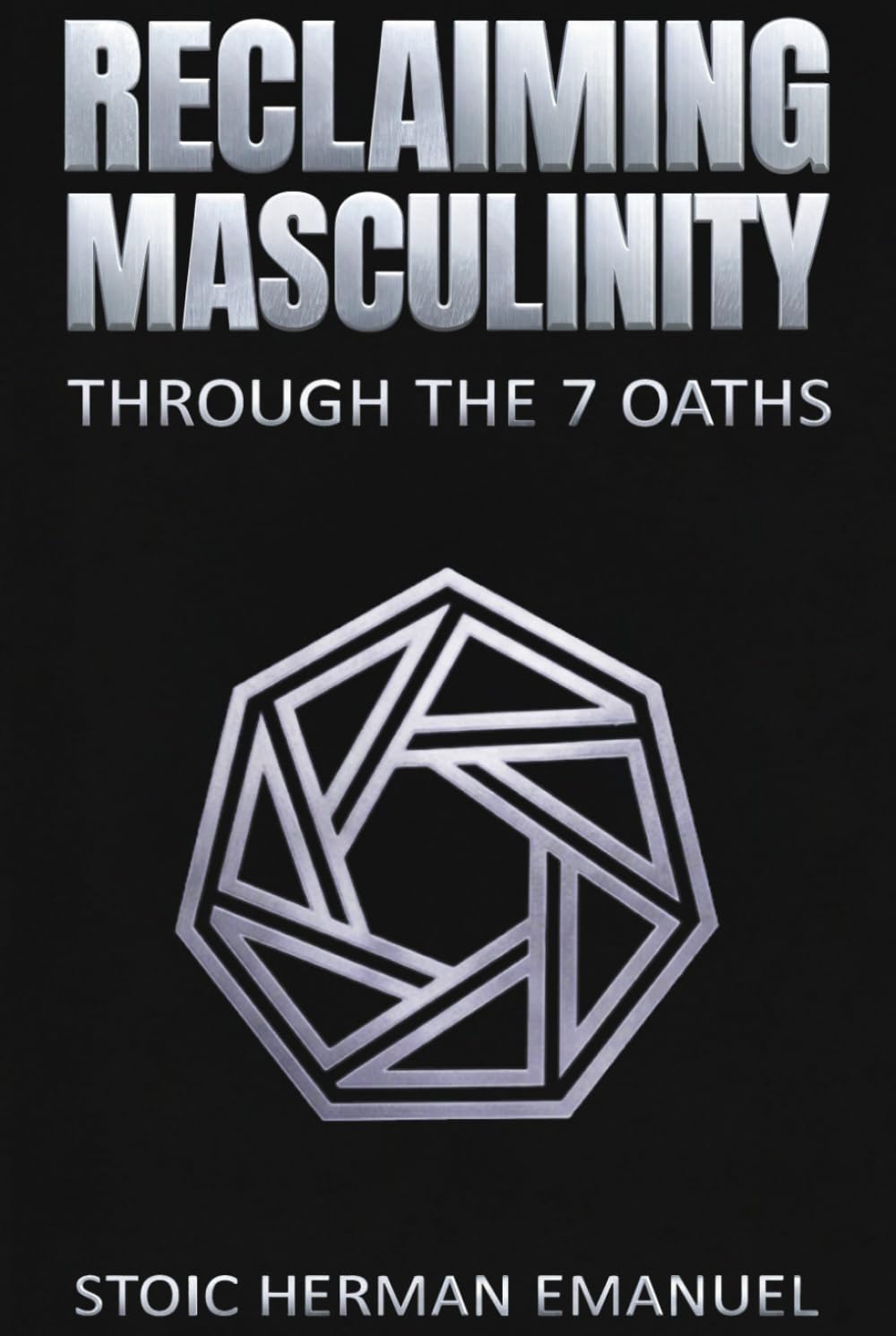 Reclaiming Masculinity: Through the 7 Oaths