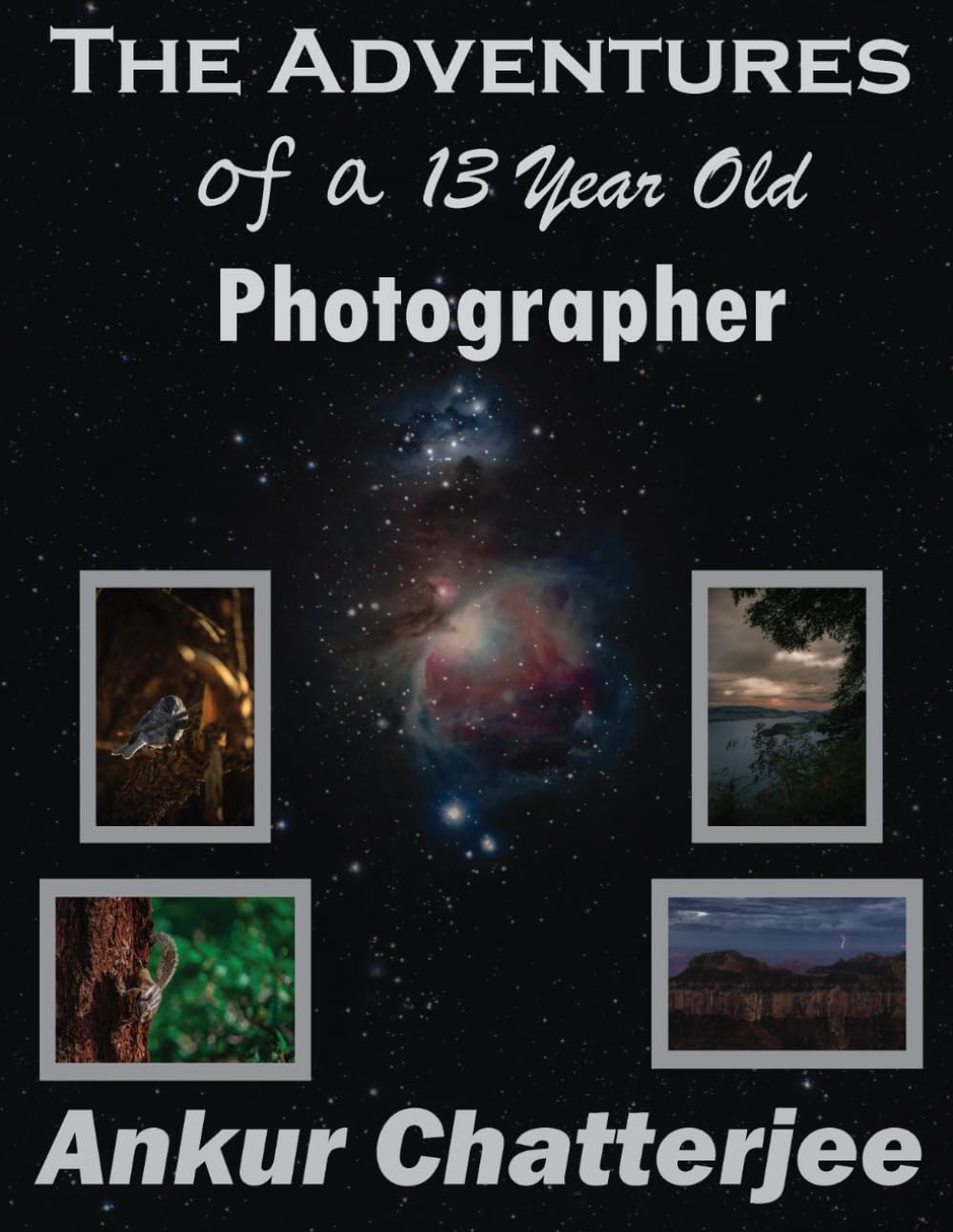 The Adventures of a 13 Year Old Photographer