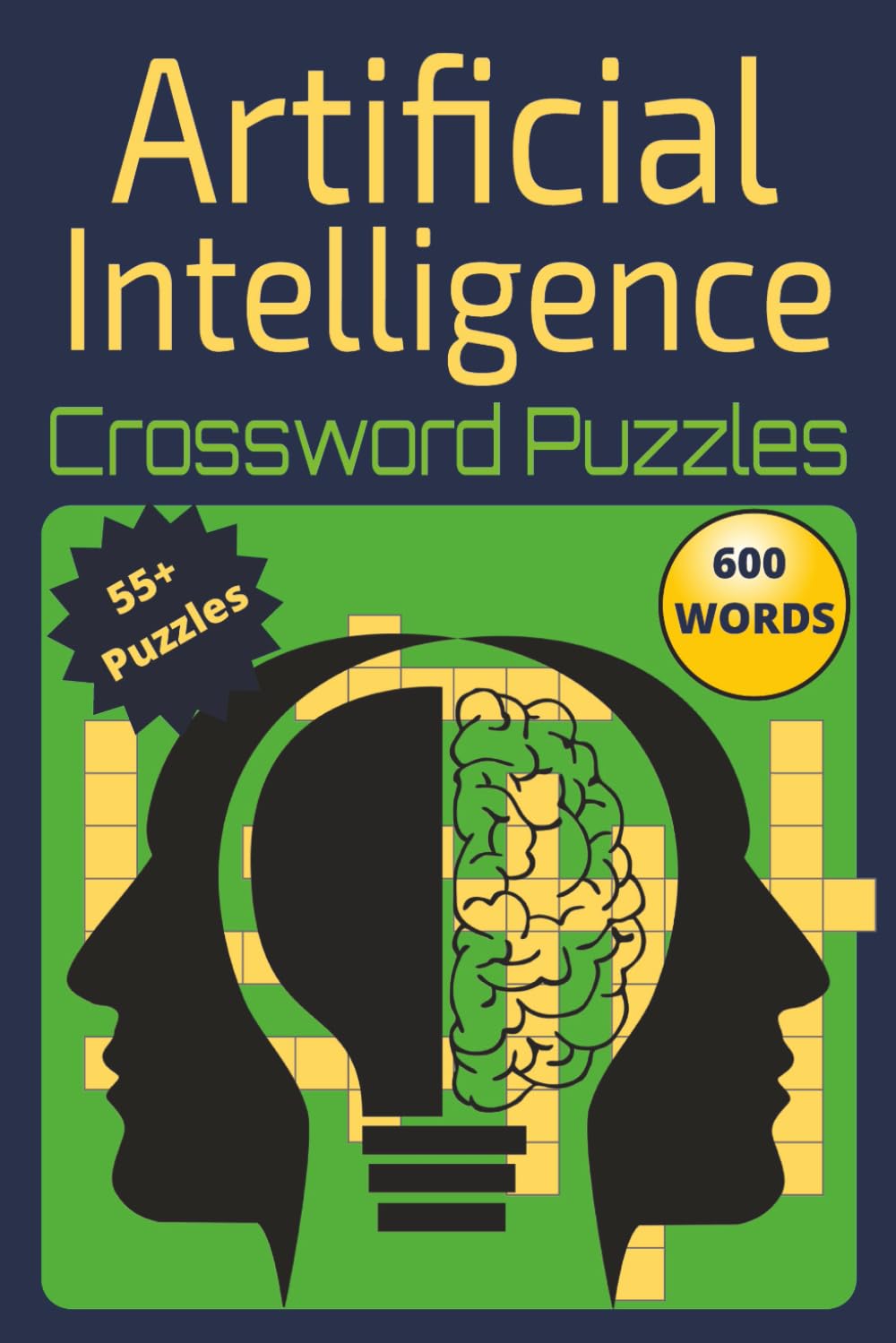 Artificial Intelligence Crossword Puzzle Book: A Tech-Themed Brain Game Book Featuring AI Vocabulary, Machine Learning Terms, and Futuristic Fun for Puzzle Lovers