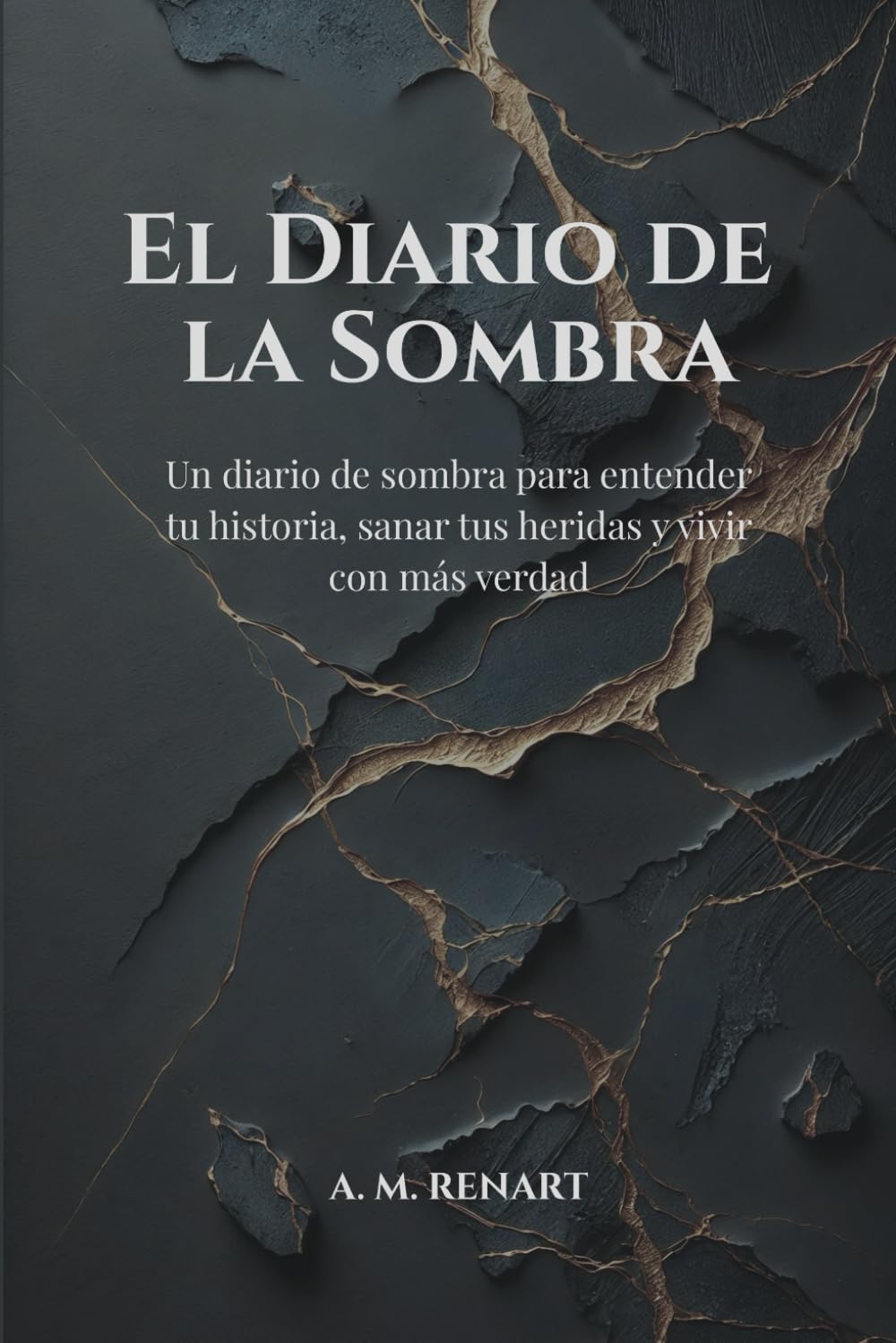 El Diario de la Sombra: Un diario de sombra para entender tu historia, sanar tus heridas y vivir con más verdad.