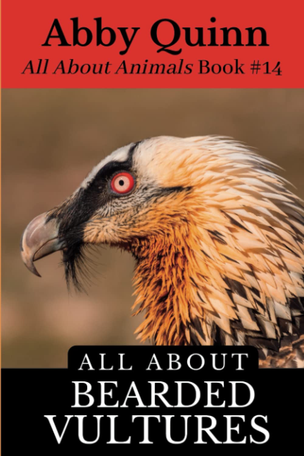 All About Bearded Vultures: An Animal Facts Book For Kids (All About Animals)
