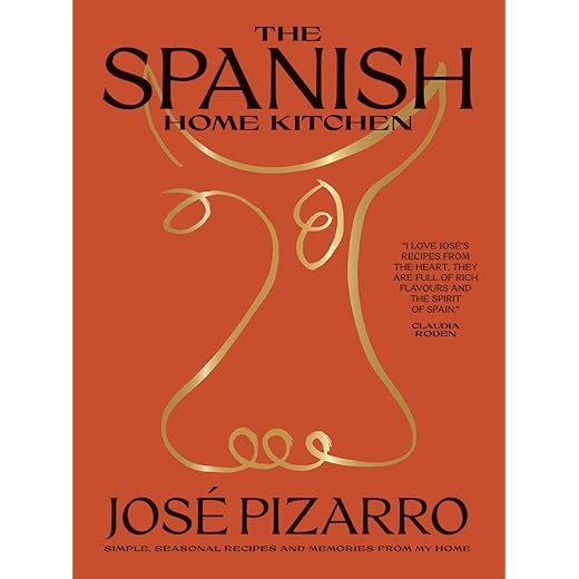 Spanish Home Kitchen: Simple, Seasonal Recipes from My Home: Simple, Seasonal Recipes from a Spanish Kitchen