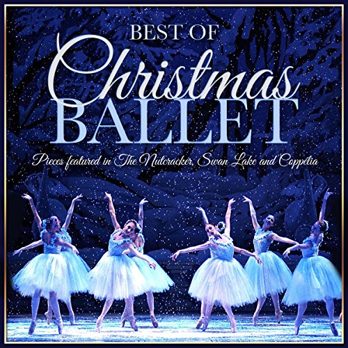 Best of Christmas Ballet Pieces featured in The Nutcracker, Swan Lake