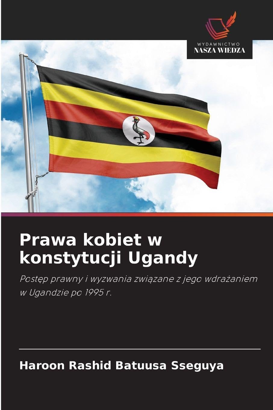 Prawa kobiet w konstytucji Ugandy: Post¿p prawny i wyzwania zwi¿zane z jego wdra¿aniem w Ugandzie po 1995 r.