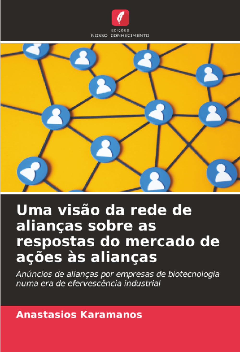 Uma visão da rede de alianças sobre as respostas do mercado de ações às alianças: Anúncios de alianças por empresas de biotecnologia numa era de efervescência industrial