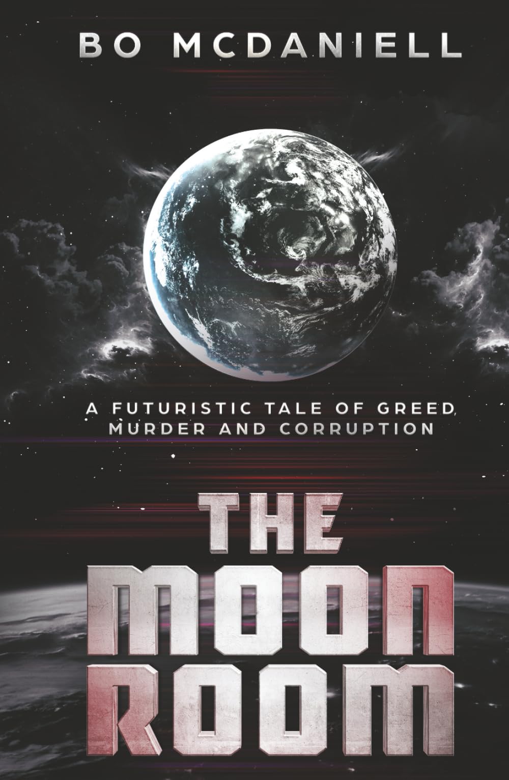 The Moon Room: A futuristic tale of greed, murder and corruption (The Reluctant Heroes Series)