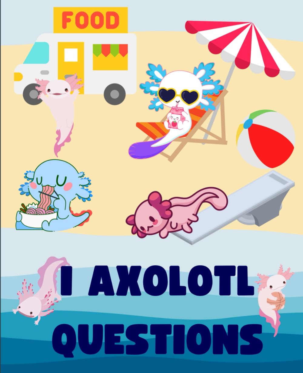 I Axolotl Questions Grid Notebook/Journal: Axolotl Beach Party