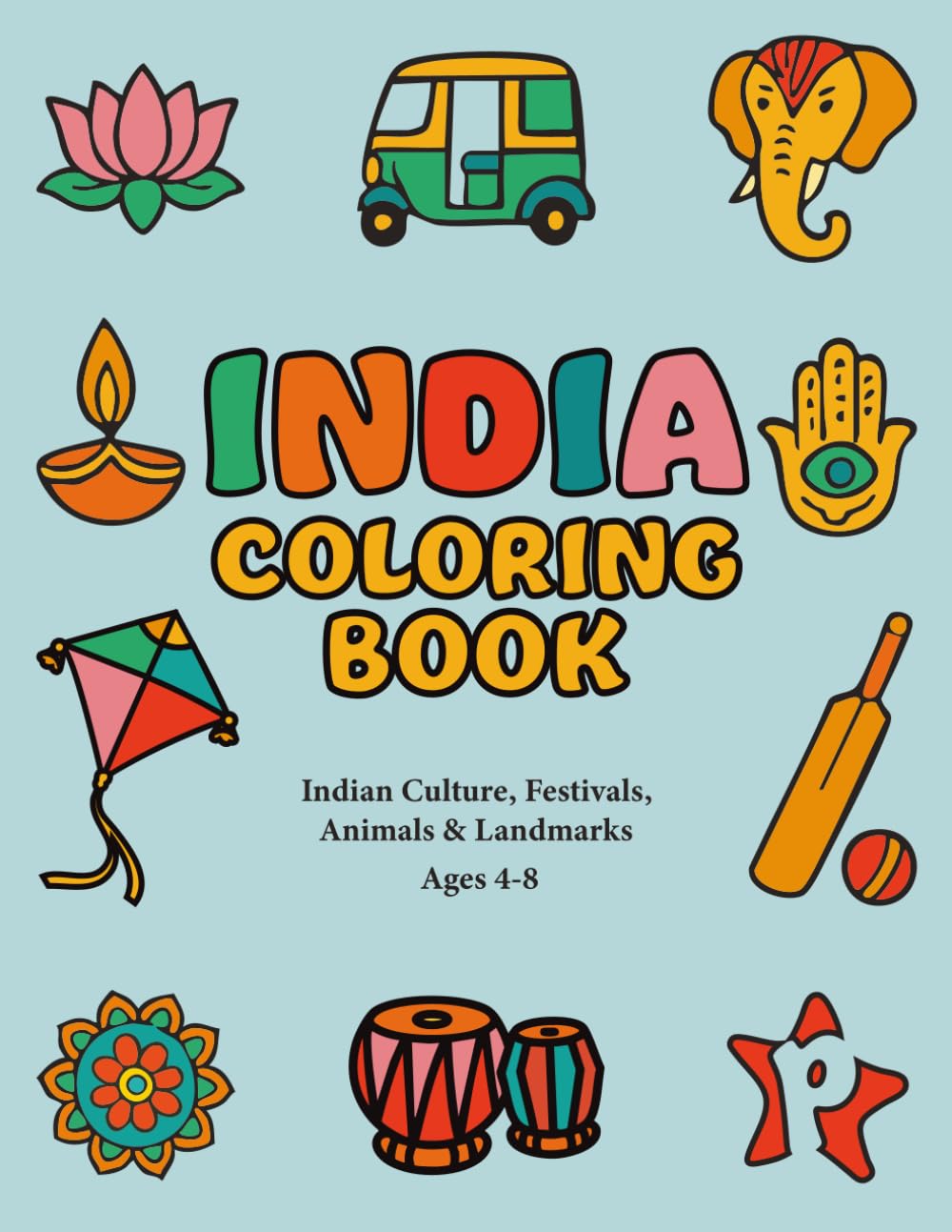 India Coloring Book: Indian Culture, Festivals, Animals & Landmarks (Ages 4-8)